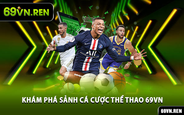 Khám Phá Sảnh Cá Cược Thể Thao 69VN