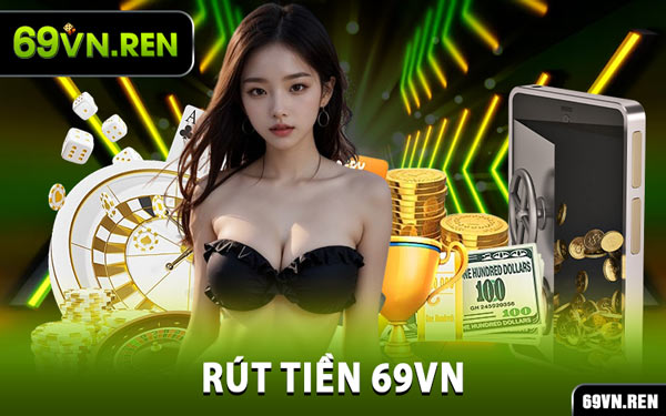 Rút Tiền 69VN